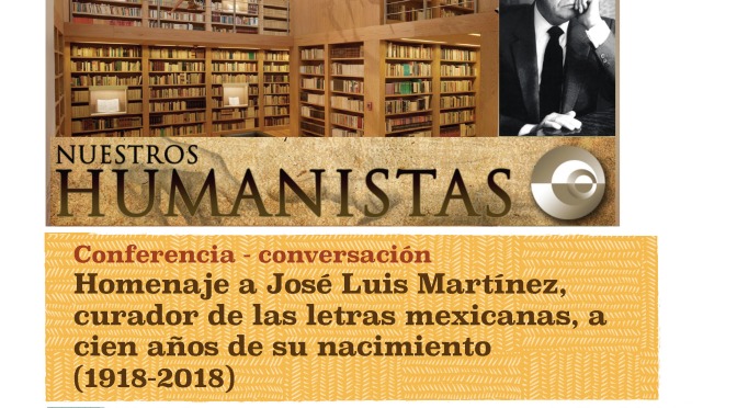 Homenaje a José Luis Martínez, curador de las letras mexicanas, a cien años de su nacimiento (1918-2018)